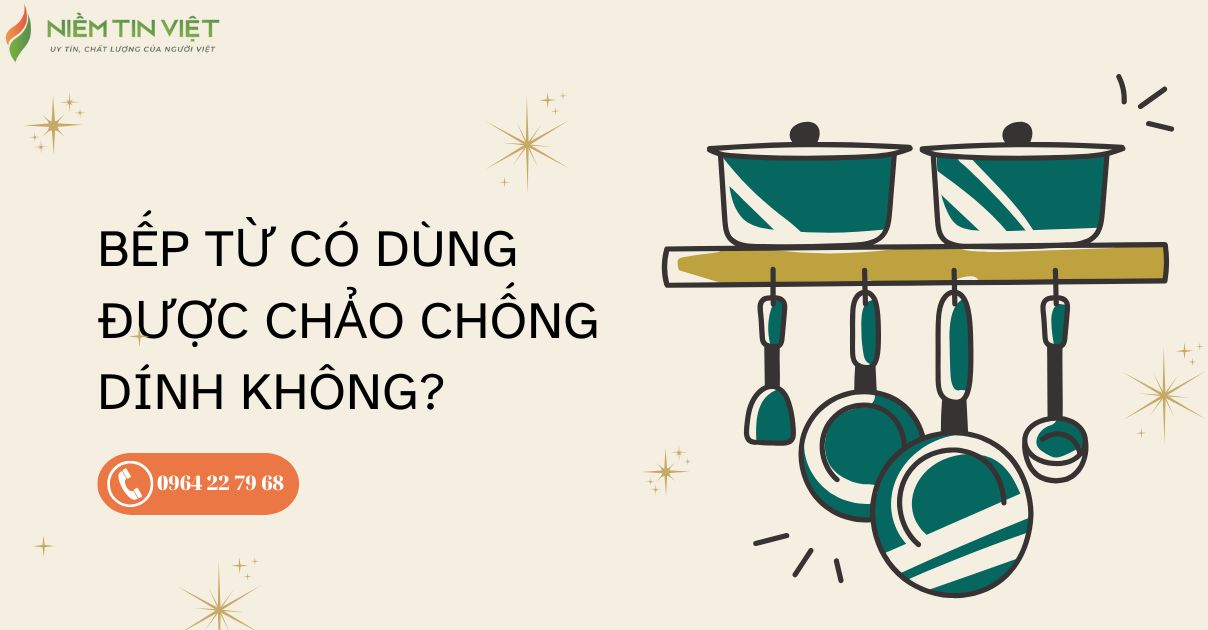 bep tu co dung duoc chao chong dinh 1 » Điện Lạnh Niềm Tin Việt 2025 Bếp Từ Có Dùng được Chảo Chống Dính Không?