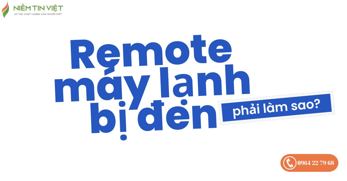 man hinh remote may lanh bi den 1 » Điện Lạnh Niềm Tin Việt 2025 màn hình remote máy lạnh bị đen