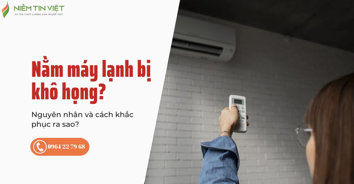 nam may lanh bi kho hong 1 » Điện Lạnh Niềm Tin Việt 2025 Nằm Máy Lạnh Bị Khô Họng