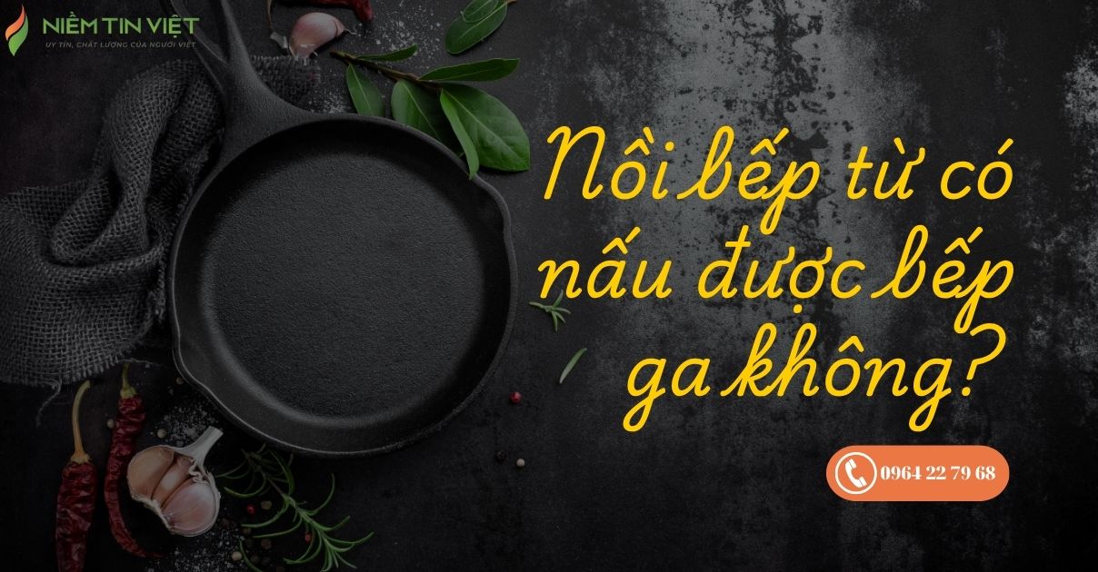 noi bep tu co nau duoc bep ga khong 1 » Điện Lạnh Niềm Tin Việt 2025 Nồi Bếp Từ Có Nấu được Bếp Ga Không