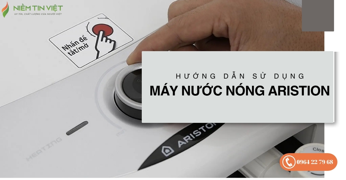 cach su dung may nuoc nong ariston 1 Niem Tin Viet » Điện Lạnh Niềm Tin Việt 2025 cách sử dụng máy nước nóng Ariston