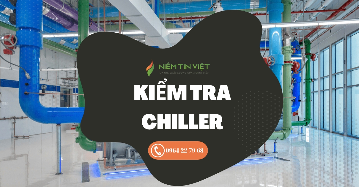 kiem tra chiller 1 Niem Tin Viet » Điện Lạnh Niềm Tin Việt 2025 kiểm tra chiller