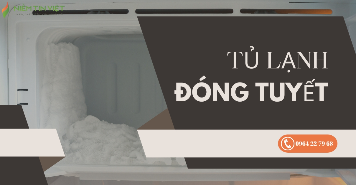 tu lanh bi dong tuyet 1 Niem Tin Viet » Điện Lạnh Niềm Tin Việt 2025 Tủ lạnh bị đóng tuyết dàn lạnh