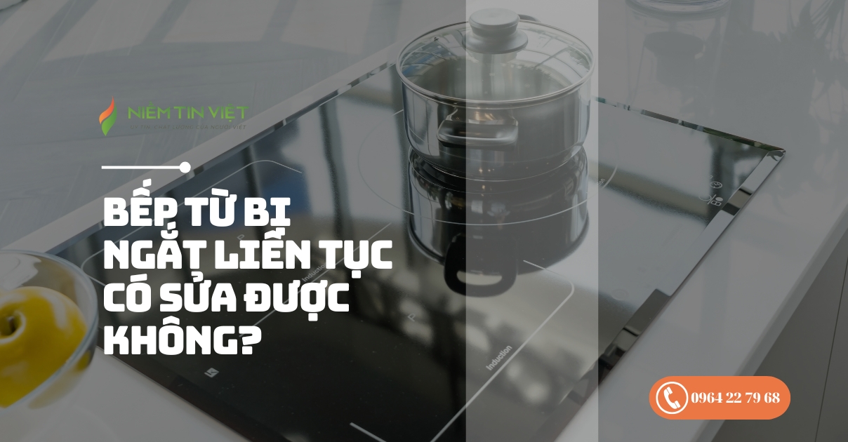bếp từ bị ngắt liên tục