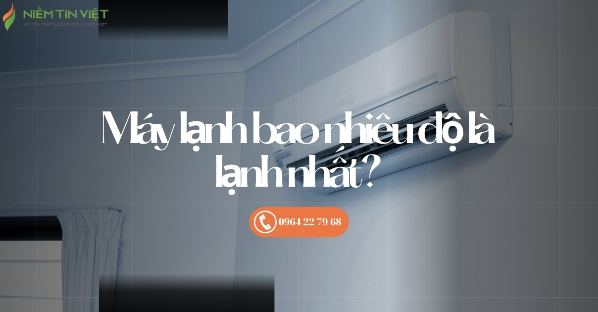 Máy Lạnh Bao Nhiêu độ Là Lạnh Nhất?