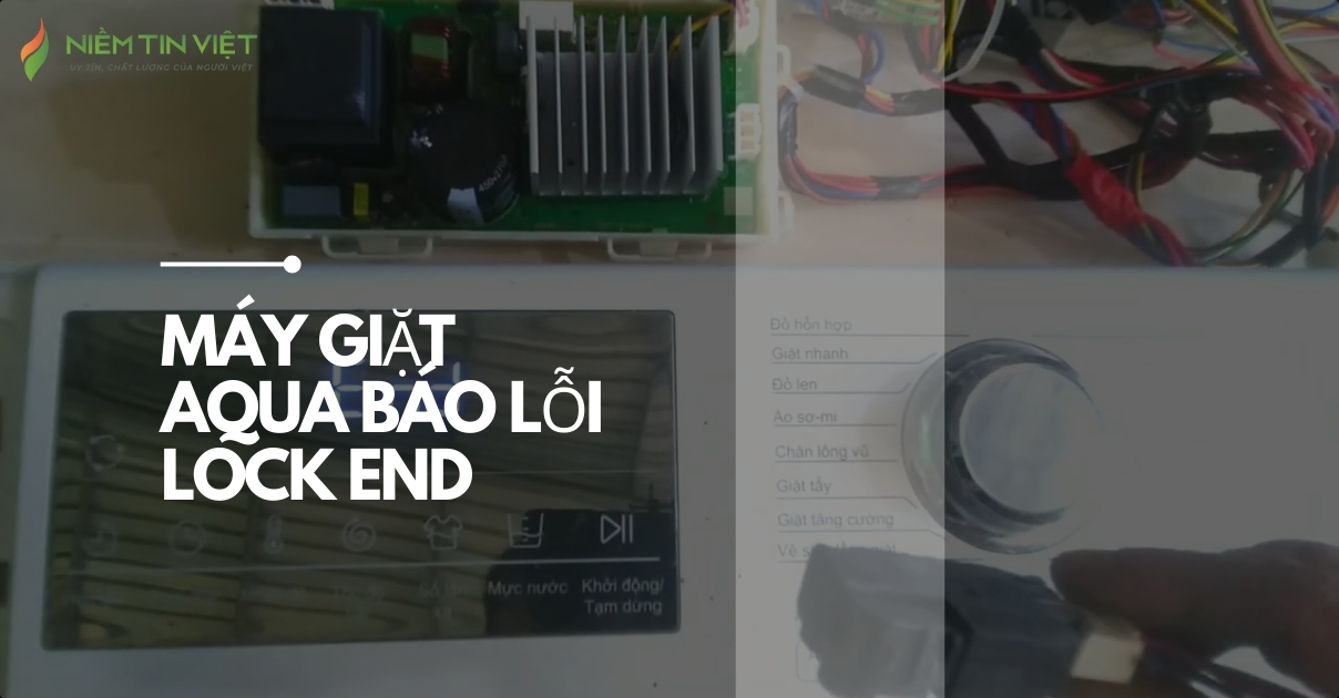Máy Giặt Aqua Báo Lỗi Lock End