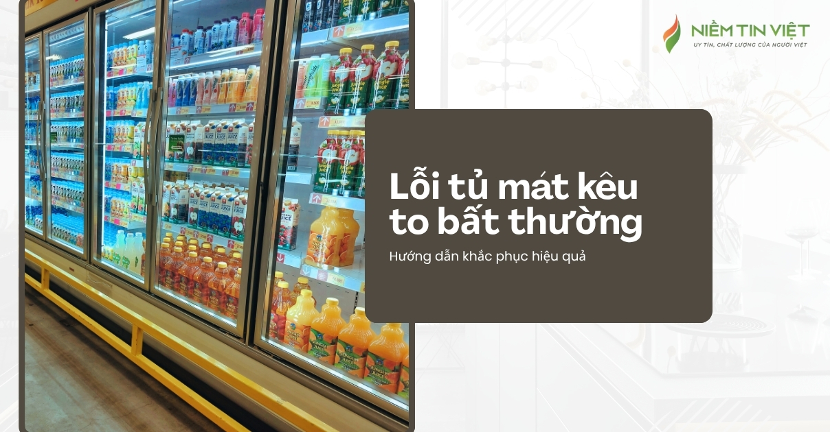 Lỗi tủ mát kêu to